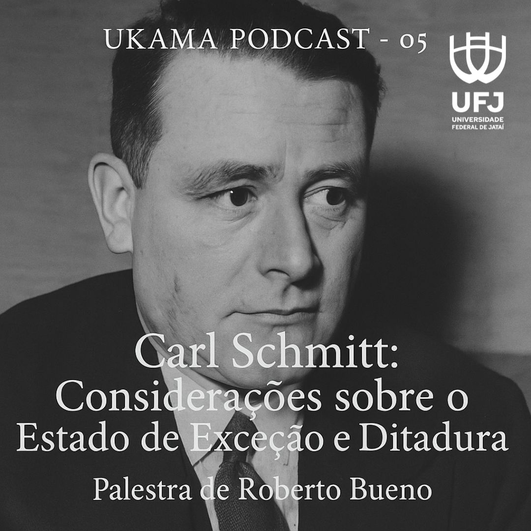 #005 – Carl Schmitt: Considerações sobre o Estado de Exceção e Ditadura, por Roberto Bueno